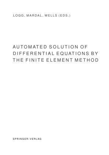 Automated Solution of Differential Equations by the ... - FEniCS Project