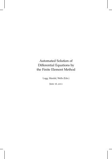 Automated Solution of Differential Equations by the ... - FEniCS Project