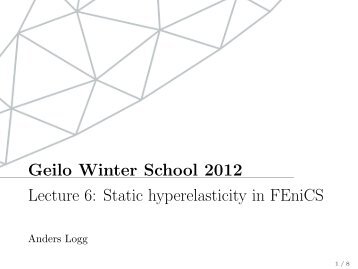 Geilo Winter School 2012 Lecture 6: Static ... - FEniCS Project