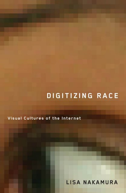 Nakamura, Digitizing Race, Introduction, chapter 5, Epilogue