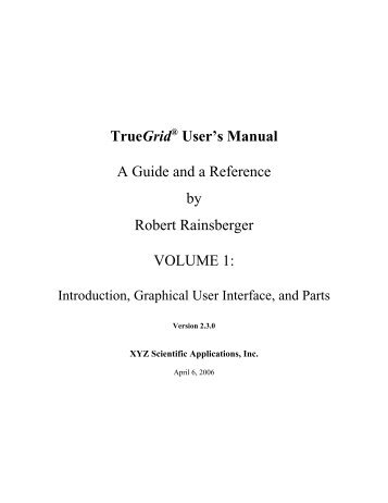 TrueGrid ® User's Manual, Volume 1