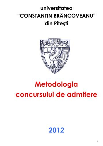din PiteÅti Metodologia concursului de admitere 2012 - Universitatea ...