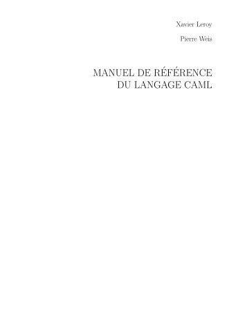 manuel de r´ef´erence du langage caml - The Caml language - Inria