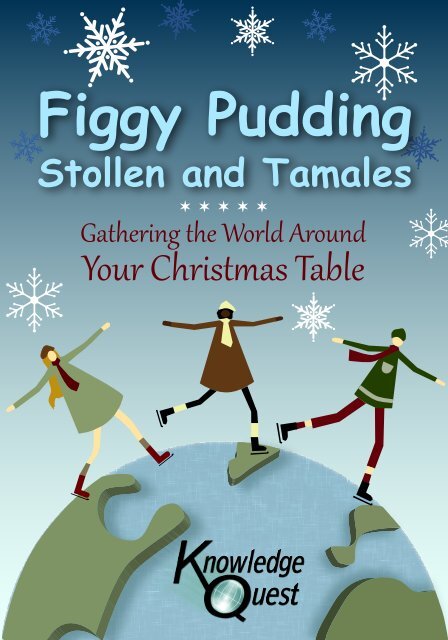 Figgy Pudding Stollen and Tamales - Knowledge Quest