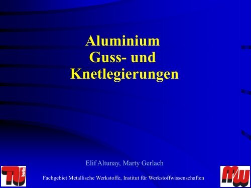 Aluminium Guss- und Knetlegierungen - Werkstoffwissenschaften