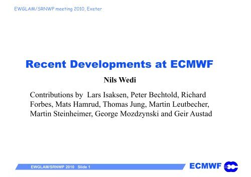 ECMWF overview, Nils Wedi - C-SRNWP Project