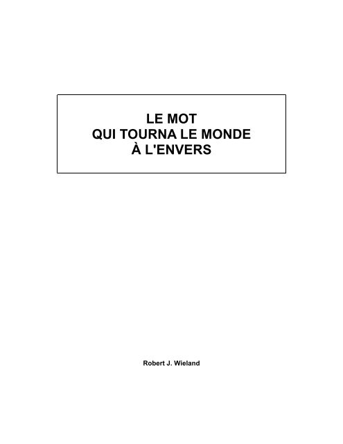 Le mot qui tourna le monde à l'envers - Robert J. Wieland