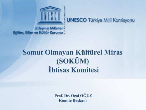 Somut Olmayan Kültürel Miras (SOKÜM) İhtisas Komitesi - Unesco