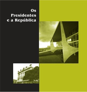 Os Presidentes ea República - Arquivo Nacional