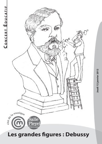 Les grandes figures : Debussy - Salle Pleyel
