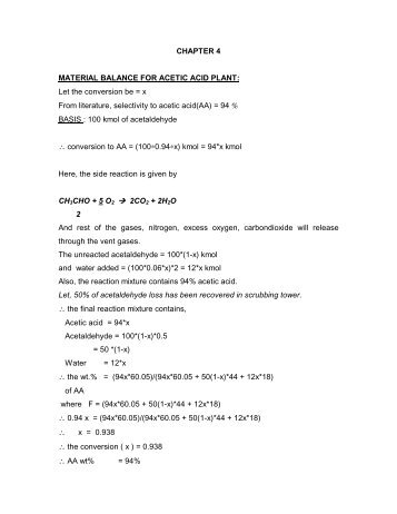 CHAPTER 4 MATERIAL BALANCE FOR ACETIC ACID PLANT: Let ...