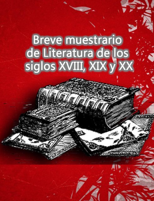 Breve muestrario de Literatura de los siglos XVIII, XIX y XX