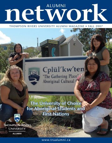 Fall 2007 Alumni Network Magazine - Thompson Rivers University