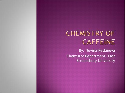 Chemistry of Caffeine - Quantum - East Stroudsburg University