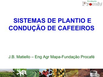 sistemas de plantio e condução de cafeeiros - Fundação Procafé
