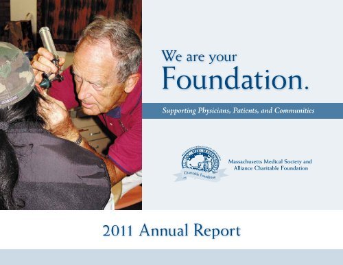 Foundation: 2011 Annual Report - Massachusetts Medical Society