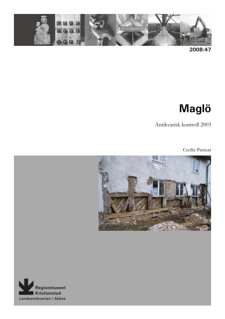 MaglÃ¶. Rapport 2008:47 - Regionmuseet Kristianstad