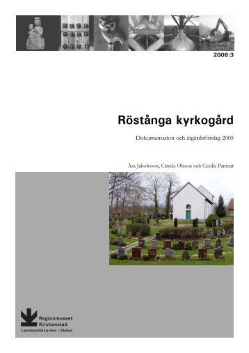RÃ¶stÃ¥nga kyrkogÃ¥rd. Dokumentation och Ã¥tgÃ¤rdsfÃ¶rslag 2005 ...