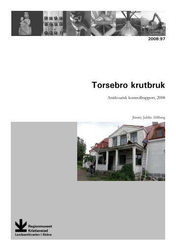 Torsebro krutbruk - Regionmuseet Kristianstad