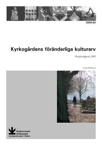 KyrkogÃ¥rdens fÃ¶rÃ¤nderliga kulturarv - Regionmuseet Kristianstad