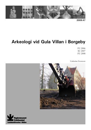 Arkeologi vid Gula Villan i Borgeby - Regionmuseet Kristianstad