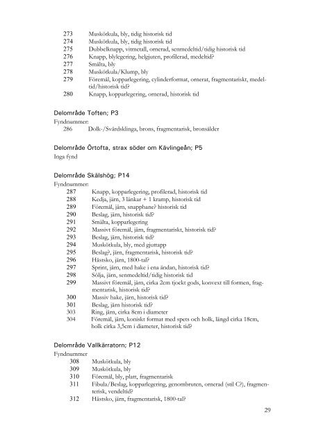 FjÃ¤rrvÃ¤rme EslÃ¶v-Lund. Arkeologisk utredning steg 1. Rapport 2005 ...