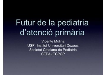 Futur de la pediatria en AP.pdf-Dr.Vicente Molina. - Societat ...