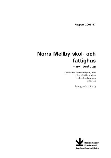 Norra Mellby skol- och fattighus - Regionmuseet Kristianstad