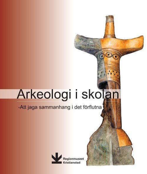 Arkeologi i skolan - Regionmuseet Kristianstad