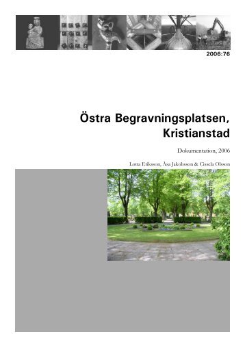 Ãstra Begravningsplatsen, Kristianstad. Dokumentation 2006 ...