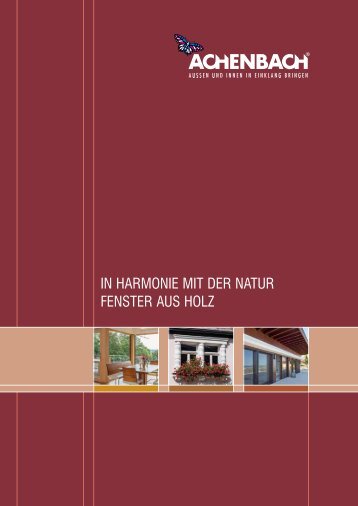 und Holz/Alu-Fenster. - Achenbach Fensterbau GmbH