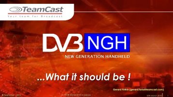 DVB-NGH : What should it be? - Teamcast