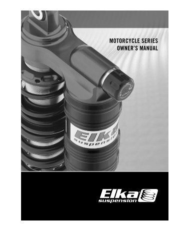 MOTORCYCLE SERIES OWNER's MANUAL - Elka Suspension Inc.