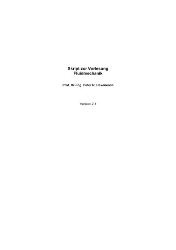 Skript zur Vorlesung Fluidmechanik - Prof. Dr.-Ing. Peter R. Hakenesch