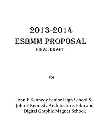 ESBMM Final Draft Proposal - John F. Kennedy High School