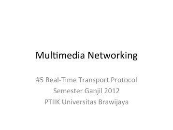 MulVmedia Networking - Universitas Brawijaya