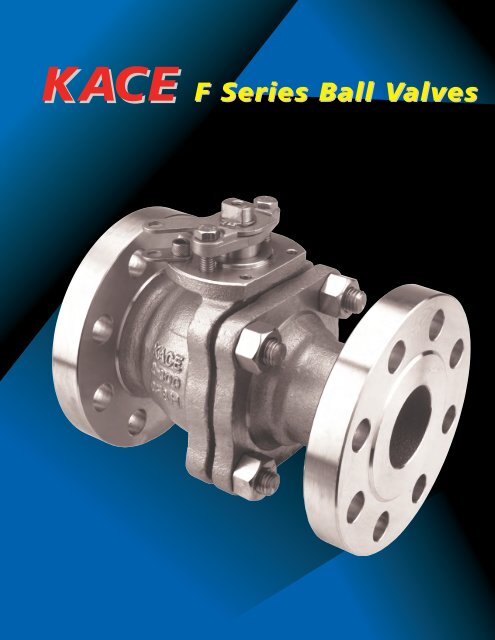 F Series Ball Valves - KACE Valves