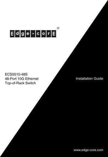 Installation Guide ECS5510-48S 48-Port 10G Ethernet ... - Edge-Core