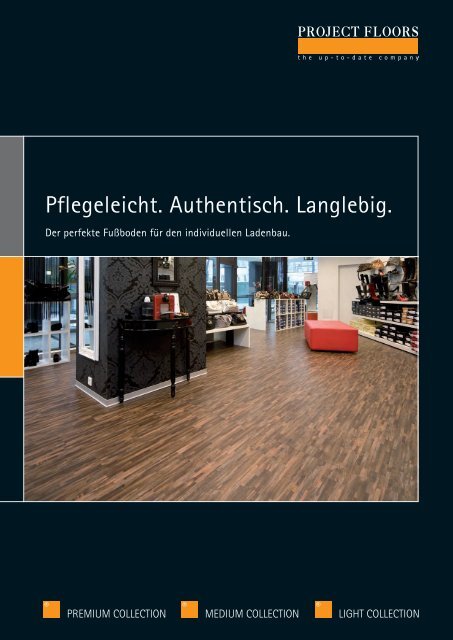 Pflegeleicht. Authentisch. Langlebig. - PROJECT FLOORS GmbH