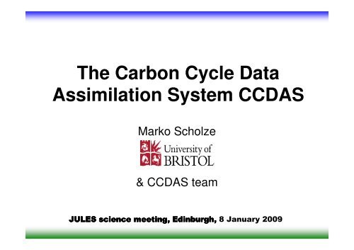 The Carbon Cycle Data Assimilation System CCDAS - JULES