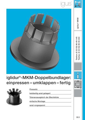 iglidurÂ®-MKM-Doppelbundlager: ein pressen â umklappen ... - Igus