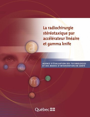 La radiochirurgie stÃ©rÃ©otaxique par accÃ©lÃ©rateur linÃ©aire ... - INESSS