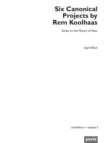 architektur + analyse 5: Six Canonical Projects by Rem Koolhaas
