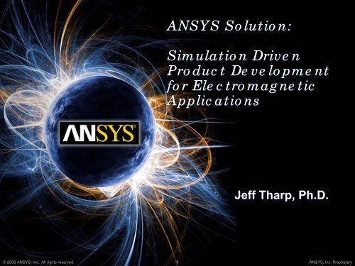Simulation Driven Product Development for Electromagnetic - Ansys