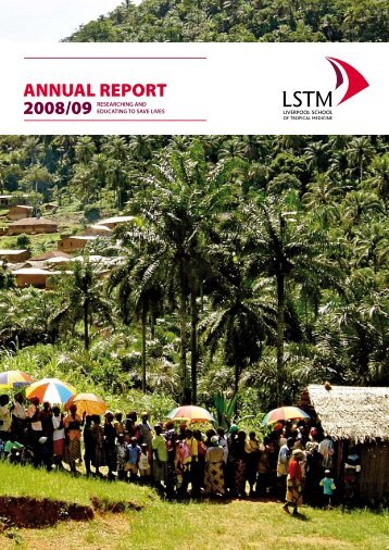 Annual Report 2008 - 2009 - Liverpool School of Tropical Medicine