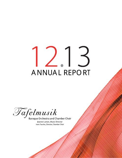 2012-2013 ANNUAL REPORT (pdf) - Tafelmusik