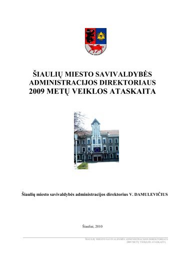 2009 METÅ² VEIKLOS ATASKAITA - Å iauliÅ³ miesto savivaldybÄ