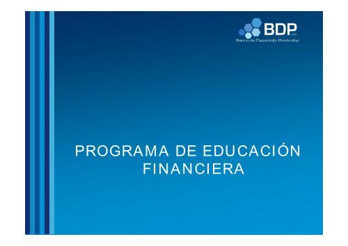 Educación Financiera - Banco de Desarrollo Productivo