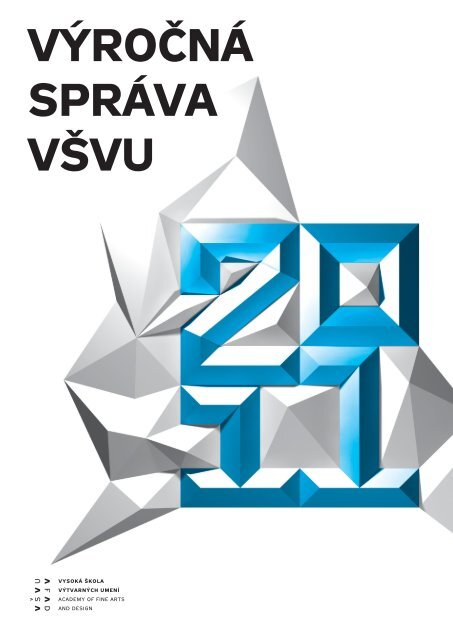 2011 â VÃ½roÄnÃ¡ sprÃ¡va VÅ VU - VysokÃ¡ Å¡kola vÃ½tvarnÃ½ch umenÃ­