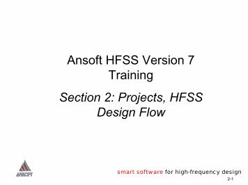 Ansoft HFSS Version 7 Training Section 2: Projects, HFSS Design ...